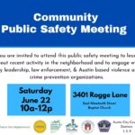 Public Safety Meeting Saturday June 22 from 10 am to 12 pm at 3401 Rogge Lane