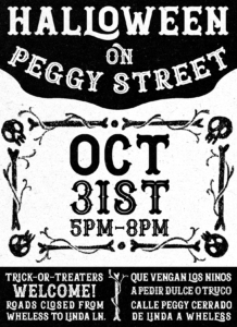 Image promoting Halloween on Peggy Street October 31st from 5pm until 8pm Trick-or-Treaters Welcome Roads Closed from Wheless ln to Linda ln